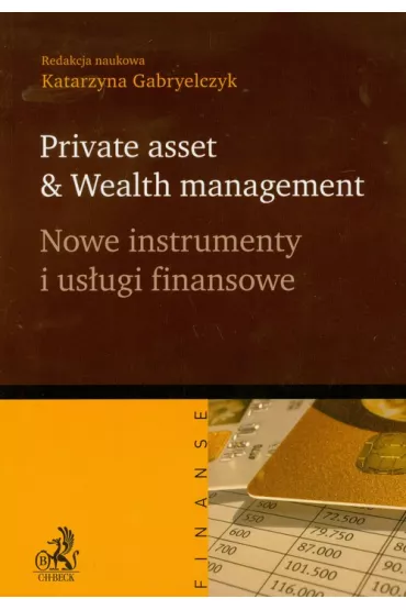 Nowe instrumenty i us�ugi finansowe Private asset & Wealth management - Katarzyna Gabryelczyk