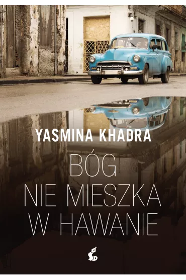 B�g nie mieszka w hawanie - Yasmina Khadra