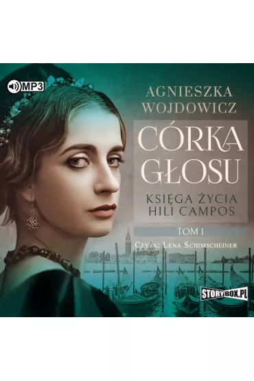 Audiobook C�rka g�osu. Ksi�ga �ycia Hili Campos. Tom 1 CD - Agnieszka Wojdowicz