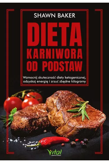 Dieta karniwora od podstaw - Shawn Baker