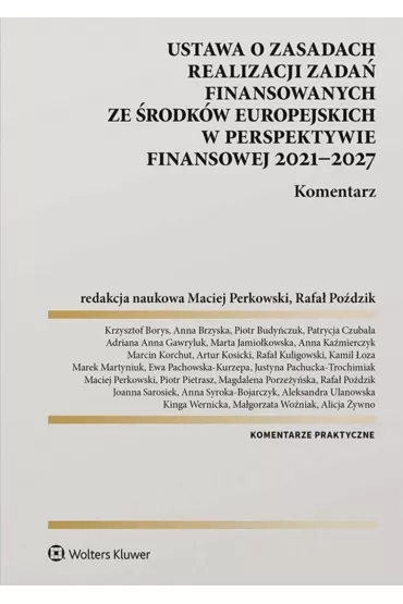Ustawa o zasadach realizacji zada� finansowanych ze �rodk�w europejskich w perspektywie finansowej 2021-2027. Komentarz