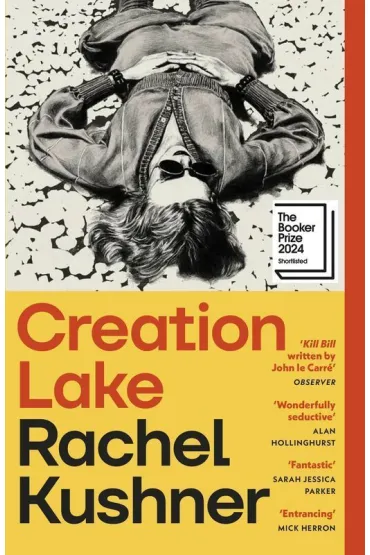 Creation Lake wer. angielska - Rachel  Kushner