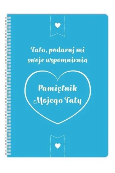 Pami�tnik mojego Taty. Tato, podaruj mi swoje wspomnienia