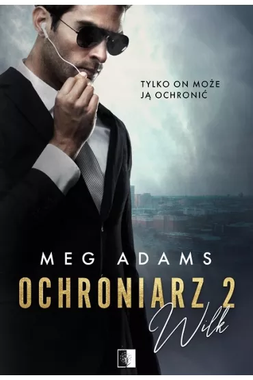 Wilk. Ochroniarz. Tom 2 - Meg Adams