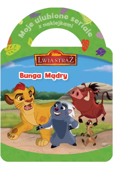 Moje ulubione seriale z naklejkami. Disney Junior Lwia Stra�. Bunga M�dry