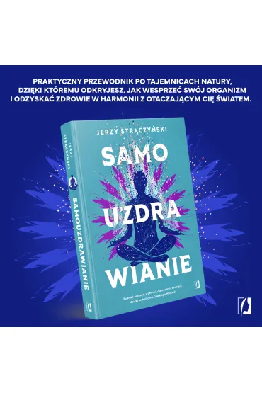 Samouzdrawianie. Podnie� wibracje, wzmocnij cia�o, umys� i energi� dzi�ki technikom z Dalekiego Wschodu - Jerzy Str�czy�ski