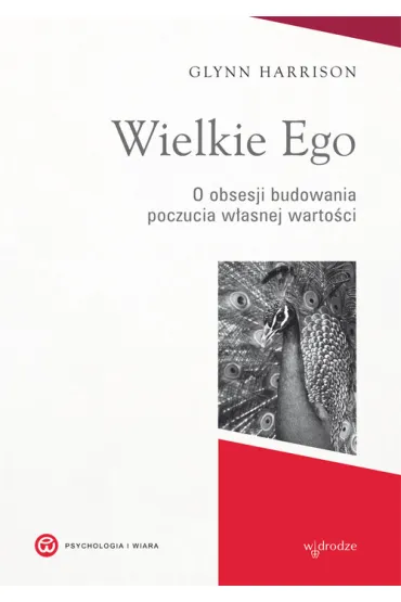 Wielkie Ego. O obsesji budowania w�asnej warto�ci - Harrison Glynn