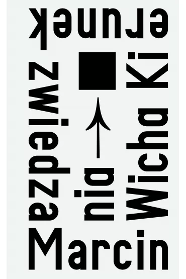 Kierunek zwiedzania - Marcin Wicha