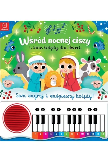 Ksi�zka Bo�e Narodzenie W�r�d nocnej ciszy i inne kol�dy dla dzieci. Sam zagraj i za�piewaj kol�dy  Ksi��ka z pianinkiem