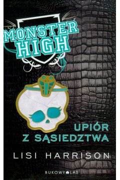 Upir z ssiedztwa. Monster High. Tom 2