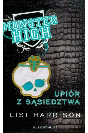 Upi�r z s�siedztwa. Monster High. Tom 2 - Lisi Harrison