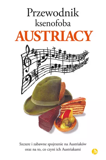 Austriacy. Przewodnik ksenofoba - James Louis