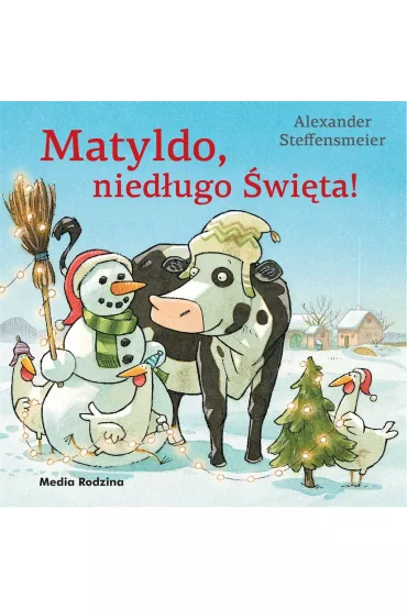 Matyldo, niedugo wita! . - Alexander Steffensmeier, Emilia  Kledzik