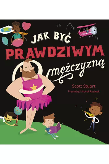 Jak by� prawdziwym m�czyzn� - Scott Stuart