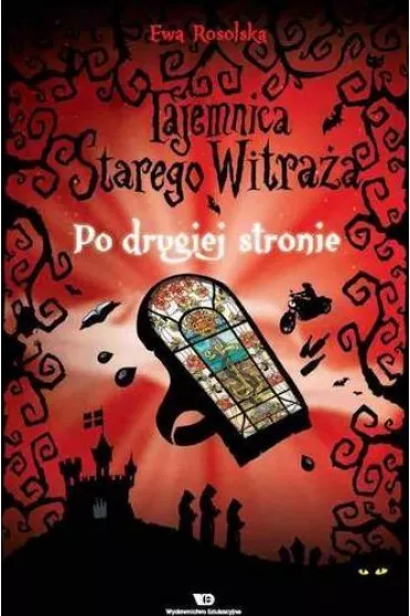 Po drugiej stronie. Tajemnica starego witra�a. Tom 3 - Ewa Rosolska