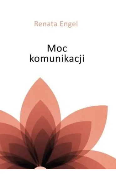 Moc komunikacji - Renata  Engel