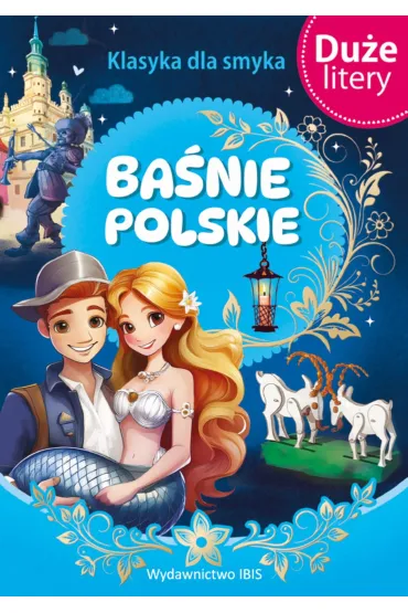 Ba�nie polskie. Klasyka dla smyka. Du�e Litery