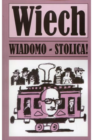 Wiadomo - stolica! - Stefan Wiech Wiechecki