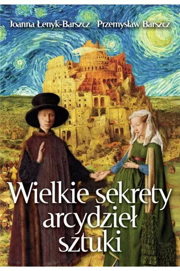 Wielkie sekrety arcydzie� sztuki - Joanna �enyk-Barszcz, Przemys�aw Barszcz