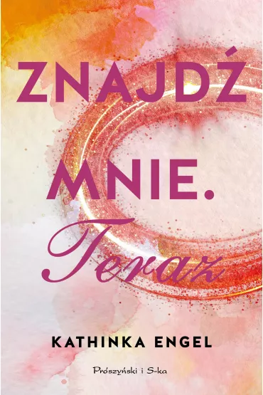 Znajd� mnie. Teraz - Kathinka Engel