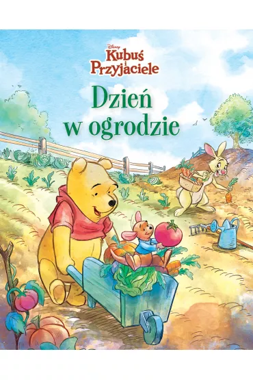 Dzie� w ogrodzie. Disney Kubu� i Przyjaciele - Catherine Hapka