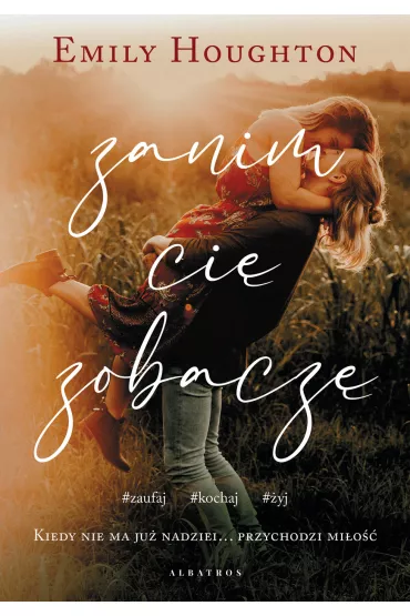 eBook Zanim Ci� zobacz� mobi epub - Emily  Houghton