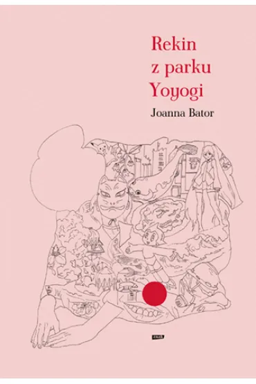 Rekin z parku Yoyogi - Joanna Bator