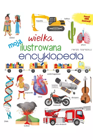 Moja wielka ilustrowana encyklopedia - Renzo Barsotti