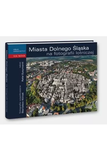 Miasta Dolnego �l�ska na fotografi &ndash; pol. - Rafa� Eysymontt