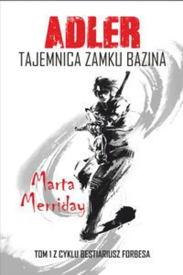 Adler Tajemnica Zamku Bazina - Marta  Merriday