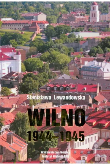 Wilno 1944-1945 - Stanis�awa Lewandowska