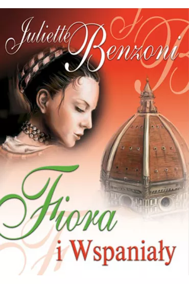 Fiora i wspania�y fiora Tom 1 - Juliette Benzoni