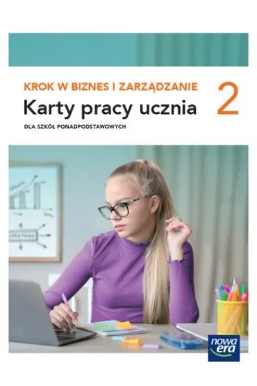 Krok w biznes i zarz�dzanie 2. Karty pracy ucznia dla szk� ponadpodstawowych - Katarzyna Garbacik, Aneta Depczy�ska