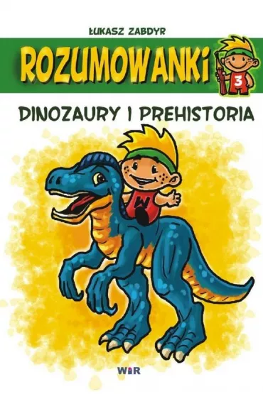 Rozumowanki Dinozaury i prehistoria - �ukasz Zabdyr