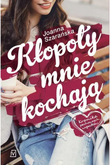 K�opoty mnie kochaj�. Kronika pechowych wypadk�w. Tom 1 (pocket) - Joanna Szara�ska