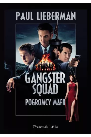 Gangster Squad. Pogromcy mafii - Paul Lieberman