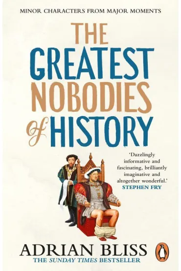 The Greatest Nobodies of History wer. angielska - Adrian  Bliss