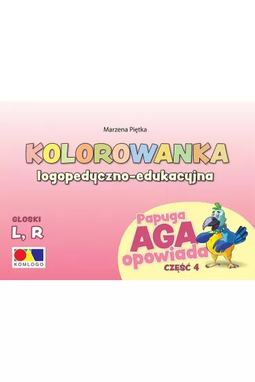 Kolorowanka Papuga Aga opowiada cz.4 - L, R - Marzena  Pi�tka