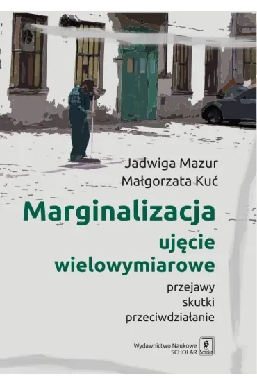 Marginalizacja. Uj�cie wielowymiarowe - Jadwiga Mazur, Ma�gorzata Ku�