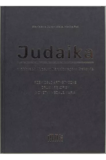 Judaika w zbiorach Muzeum Narodowego w Krakowie - Monika  Pa�, Stanis�awa  Odrzywolska