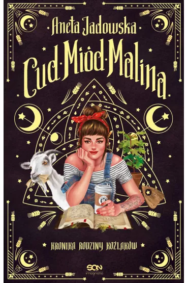 Cud, Mid, Malina. Kronika rodziny Kolakw. Tom 1 - Aneta Jadowska