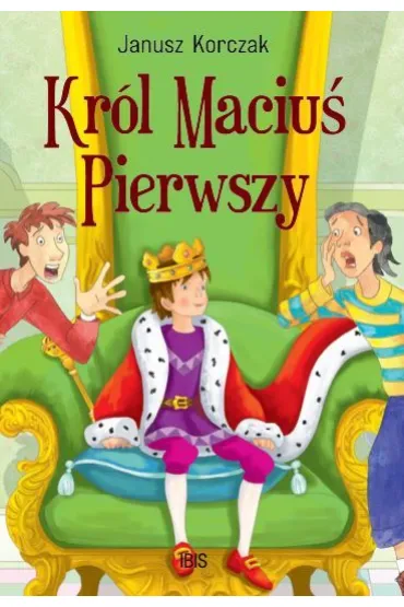 Kr�l Maciu� Pierwszy - Janusz Korczak