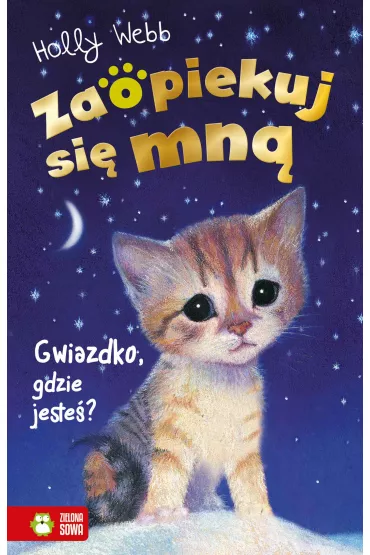 Gwiazdko, gdzie jeste? Zaopiekuj si mn - Holly Webb