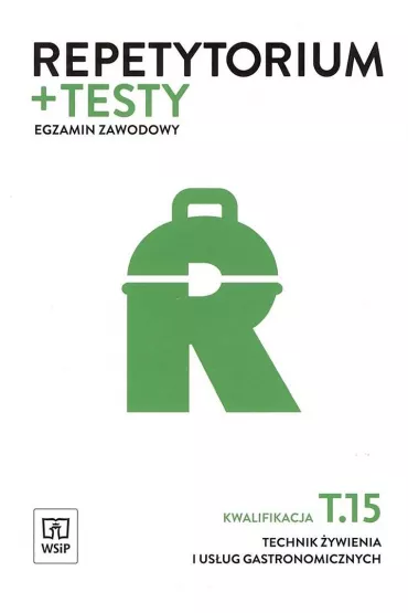 Egzamin zawodowy Technik �ywienia i us�ug gastron. Kwalifikacja T.15 Repetytorium + testy (S) - Joanna Duda, Renata Szajna, Sebastian Krzywda