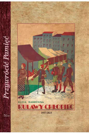 Kulawy ch�opiec Opowie�� dla m�odzie�y Reprinty wydania z 1937 roku - Zofia Bard�wna