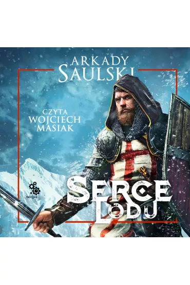 Audiobook Serce Lodu mp3 - Arkady Saulski