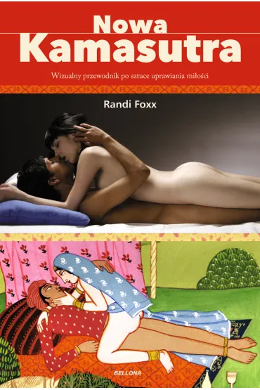 Nowa Kamasutra. Wizualny przewodnik po sztuce uprawiania mi�o�ci - Randi Foxx