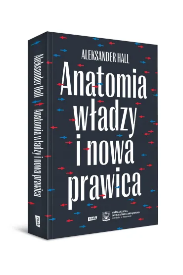 Anatomia w�adzy i nowa prawica - Aleksander Hall