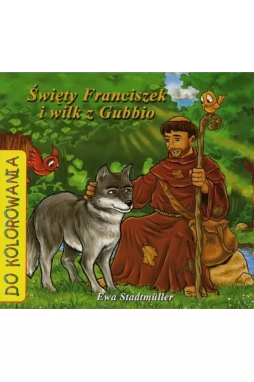�w. Franciszek i wilk z Gubbio - kolorowanka - Ewa Stadtmuller, �ukasz Zabdyr