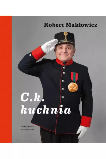 C. k. kuchnia - Robert Mak�owicz